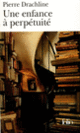 Couverture Une Enfance à perpétuité (Pierre Drachline)