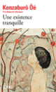Couverture Une existence tranquille (Kenzaburo Ôé)