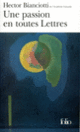 Couverture Une Passion en toutes Lettres (Hector Bianciotti)