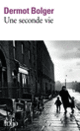 Couverture Une seconde vie (Dermot Bolger) Couverture Une seconde vie (Dermot Bolger)