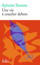 Couverture Une vie à coucher dehors (Sylvain Tesson)