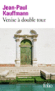 Couverture Venise à double tour (Jean-Paul Kauffmann)