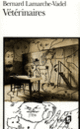 Couverture Vétérinaires (Bernard Lamarche-Vadel)