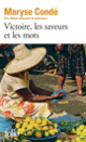 Couverture Victoire, les saveurs et les mots (Maryse Condé)