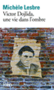 Couverture Victor Dojlida, une vie dans l'ombre (Michèle Lesbre)