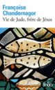 Couverture Vie de Jude, frère de Jésus (Françoise Chandernagor)
