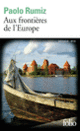 Couverture Aux frontières de l'Europe (Paolo Rumiz)
