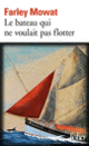 Couverture Le bateau qui ne voulait pas flotter (Farley Mowat)