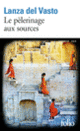 Couverture Le pèlerinage aux sources ( Lanza del Vasto)