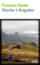 Couverture Marcher à Kerguelen (François Garde)