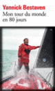 Couverture Mon tour du monde en 80 jours (Yannick Bestaven)