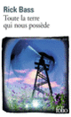 Couverture Toute la terre qui nous possède (Rick Bass)