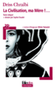 Couverture La Civilisation, ma Mère !... (Driss Chraïbi)