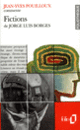 Couverture Fictions de Jorge Luis Borges (Essai et dossier) (Jean-Yves Pouilloux)