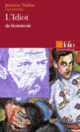 Couverture L'Idiot de Dostoïevski (Essai et dossier) (Jérôme Thélot)