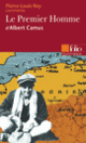 Couverture Le Premier Homme d'Albert Camus (Essai et dossier) (Pierre-Louis Rey)