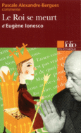 Couverture Le roi se meurt d'Eugène Ionesco (Essai et dossier) ()