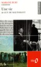Couverture Une vie de Guy de Maupassant (Essai et dossier) (Mariane Bury)
