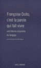 Couverture Françoise Dolto, c'est la parole qui fait vivre (Collectif(s) Collectif(s))