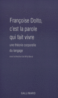 Couverture Françoise Dolto, c'est la parole qui fait vivre ()