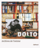 Couverture Françoise Dolto. Archives de l'intime (Collectif(s) Collectif(s),Muriel Djéribi-Valentin,Catherine Dolto,Françoise Dolto,Manon Pignot,Yann Potin,Jean-Pierre Winter)