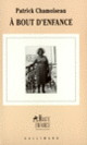 Couverture À bout d'enfance (Patrick Chamoiseau)