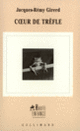 Couverture Cœur de trèfle (Jacques-Rémy Girerd)