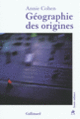 Couverture Géographie des origines (Annie Cohen)