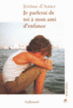 Couverture Je parlerai de toi à mon ami d'enfance (Jérôme d' Astier)