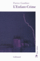 Couverture L'Enfant-Crime (Patrice Gauthier)