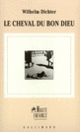 Couverture Le Cheval du Bon Dieu (Wilhelm Dichter)