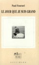 Couverture Le jour que je suis grand (Paul Fournel)