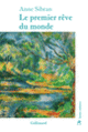 Couverture Le premier rêve du monde (Anne Sibran)
