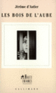 Couverture Les Bois de l'aube (Jérôme d' Astier)