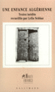 Couverture Une enfance algérienne (Malek Alloula,Jamel Eddine Bencheikh,Albert Bensoussan,Hélène Cixous,Annie Cohen,Collectif(s) Collectif(s),Roger Dadoun,Jean Daniel,Mohammed Dib,Nabile Farès,Fatima Gallaire,Mohamed Kacimi,Jean-Pierre Millecam,Jean Pélégri,Leïla Sebbar,Habib Tengour,Alain Vircondelet)