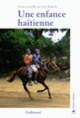 Couverture Une enfance haïtienne (Bonel Auguste,Syto Cavé,Collectif(s) Collectif(s),Louis-Philippe Dalembert,Yanick Lahens,Kermonde Lovely Fifi,Kettly Mars,Emmelie Prophète,Guy Régis Jr,Évelyne Trouillot,Gary Victor)