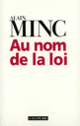 Couverture Au nom de la loi (Alain Minc)