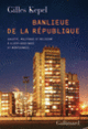 Couverture Banlieue de la République (Gilles Kepel)
