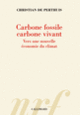 Couverture Carbone fossile, carbone vivant (Christian de Perthuis)