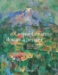 Couverture Ce que Cézanne donne à penser (,Éric Bonnet,Alain Chareyre-Méjean,Collectif(s) Collectif(s),Jean Colrat,Denis Coutagne,Renaud Ego,Marc Fumaroli,Michel Guérin,Bruno Haas,Bernard Lafargue,Jean-Claude Le Gouic,Jean-Luc Marion,Marie José Mondzain,Jean-Pierre Mourey,Bernard Muntaner,Pascal Riou)