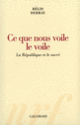 Couverture Ce que nous voile le voile (Régis Debray)