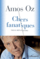 Couverture Chers fanatiques (Amos Oz)