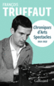 Couverture Chroniques d'«Arts-Spectacles» (François Truffaut)