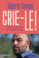 Couverture Crie-le ! (Roberto Saviano)