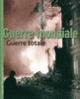 Couverture Guerre mondiale – Guerre totale (Collectif(s) Collectif(s),Denis Peschanski)