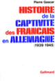 Couverture Histoire de la captivité des Français en Allemagne (Pierre Gascar)
