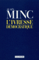 Couverture L'ivresse démocratique (Alain Minc)