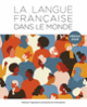 Couverture La langue française dans le monde (Collectif(s) Collectif(s))