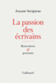 Couverture La passion des écrivains (Josyane Savigneau)
