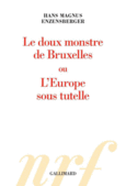 Couverture Le doux monstre de Bruxelles ou L'Europe sous tutelle ()